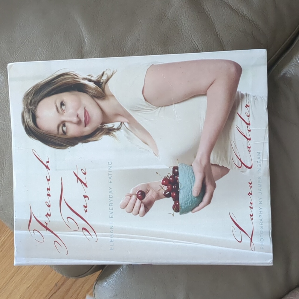 French Taste Elegant Everyday Eating by Laura Calder